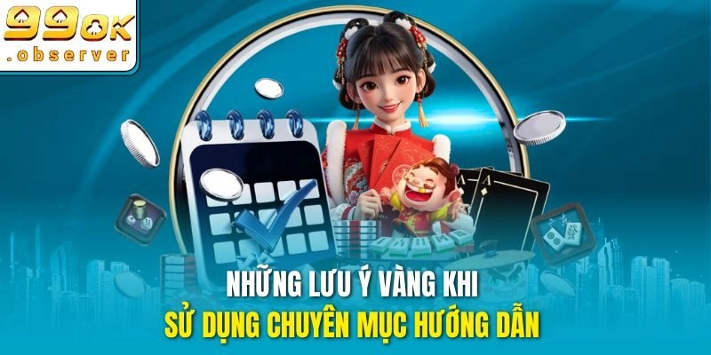 Những lưu ý vàng khi sử dụng chuyên mục hướng dẫn
